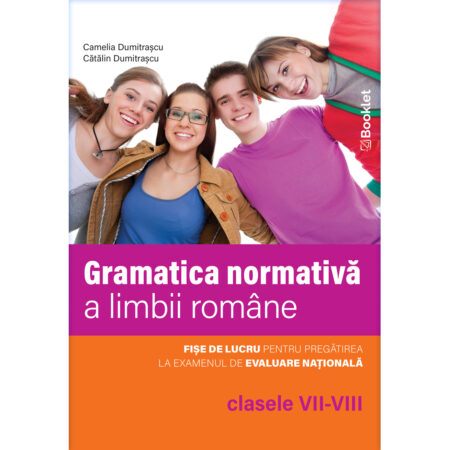 Limba română. Gramatica normativă a limbii române - clasele VII-VIII