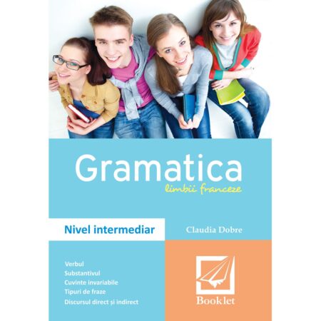 Gramatica limbii franceze – nivel intermediar (sinteze)