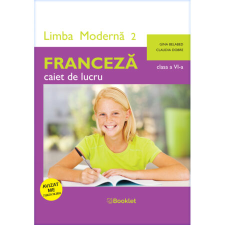 Limba modernă 2 - Franceză - caiet de lucru pentru clasa a VI-a