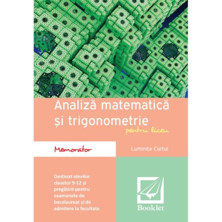 Memorator de analiză matematică și trigonometrie pentru liceu