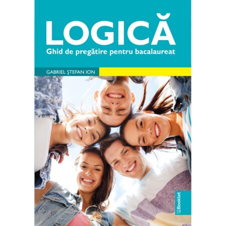 Logică.  Ghid de pregătire pentru Bacalaureat