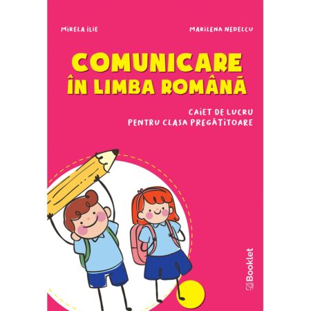 Comunicare în limba română - caiet de lucru pentru clasa pregătitoare - ediție 2020